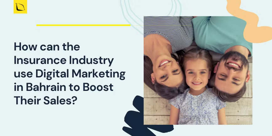 How can the Insurance Industry use Digital Marketing in Bahrain to Boost Their Sales?