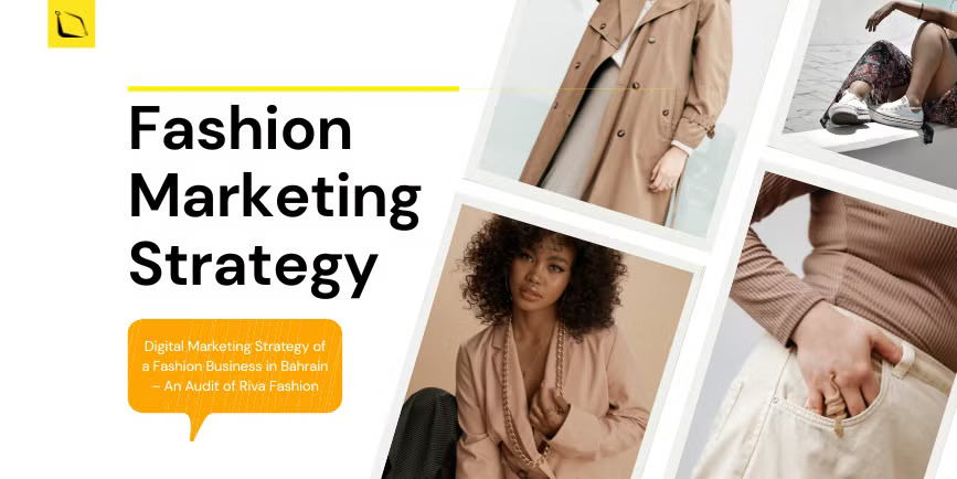 Digital Marketing Strategy of a Fashion Business in Bahrain – An Audit of Riva Fashion
